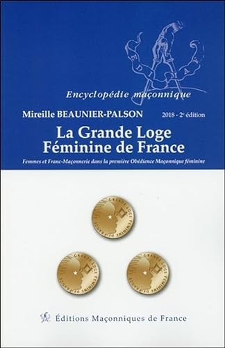 Stock image for La Grande Loge Fminine de France [Broch] Beaunier-Palson, Mireille for sale by BIBLIO-NET