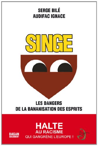 Stock image for Singe : Les dangers de la bananisation des esprits for sale by Ammareal