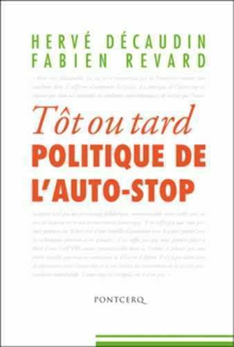 Stock image for Tt ou tard : Politique de l'auto-stop for sale by Ammareal