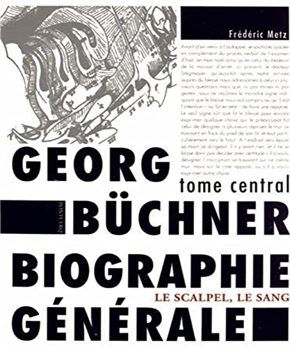 Beispielbild fr Georg Bchner Biographie Gnrale , Tome central : Le Scalpel, le sang zum Verkauf von STUDIO-LIVRES