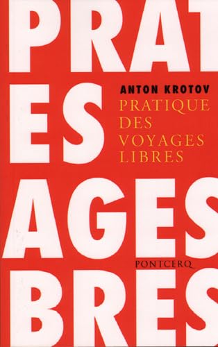 9782919648122: La pratique des voyages libres