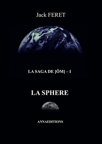 9782919658039: La saga de [Om] - I: La sphre (ANN.SCIENC.FICT)
