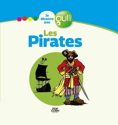 Beispielbild fr JE DECOUVRE AVEC GULLI T.2 ; les pirates zum Verkauf von Chapitre.com : livres et presse ancienne