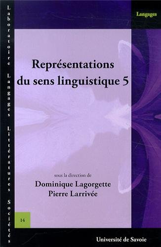 Stock image for Reprsentations du Sens Linguistique - 5 [Broch] Lagorgette, Dominique; Larrive, Pierre et Collectif for sale by BIBLIO-NET