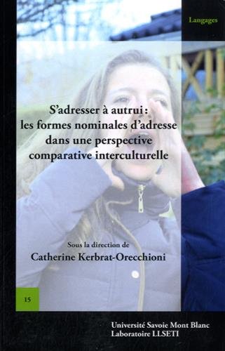 9782919732326: S'adresser  autrui - les formes nominales d'adresse dans une perspective comparative interculturelle