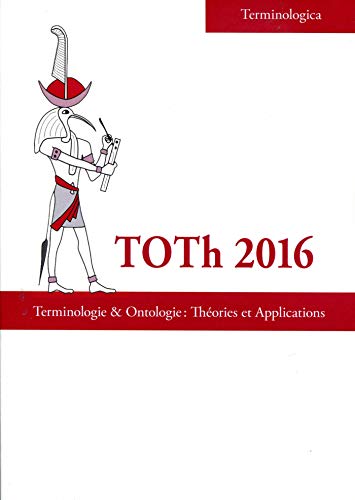 Stock image for Toth 2016: Terminologie & Ontologie : Thories et Applications [Broch] Roche, Christophe for sale by BIBLIO-NET