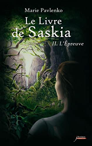 Imagen de archivo de Le Livre De Saskia. Vol. 2. L'preuve a la venta por RECYCLIVRE