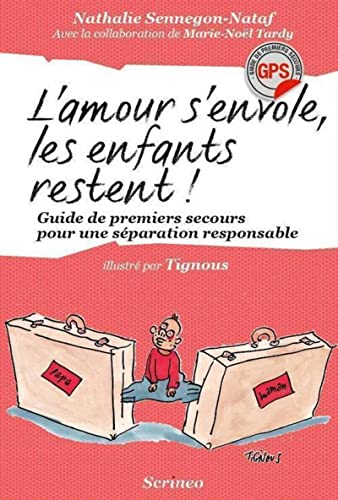 9782919755790: L'amour s'envole les enfants restent !: Guide de premiers secours pour une sparation responsable