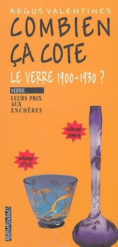 Beispielbild fr Le verre 1900-1930 ? : Leurs prix aux enchres (Combien a cote) zum Verkauf von Libreria Oltre il Catalogo