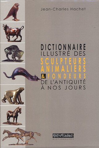 Beispielbild fr Dictionnaire illustr des sculpteurs animaliers & fondeurs de l'Antiquit  nos jours (Two Volumes) zum Verkauf von Chichester Gallery