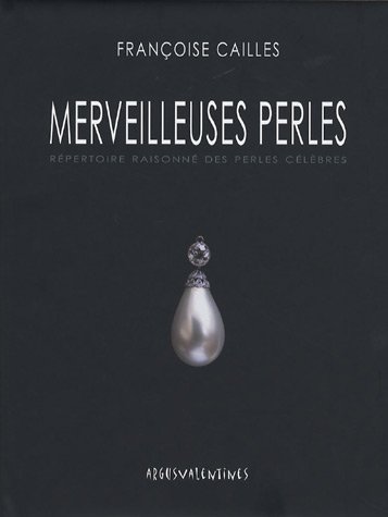 Beispielbild fr Merveilleuses Perles : Rpertoire raisonn des perles clbres zum Verkauf von Shanti