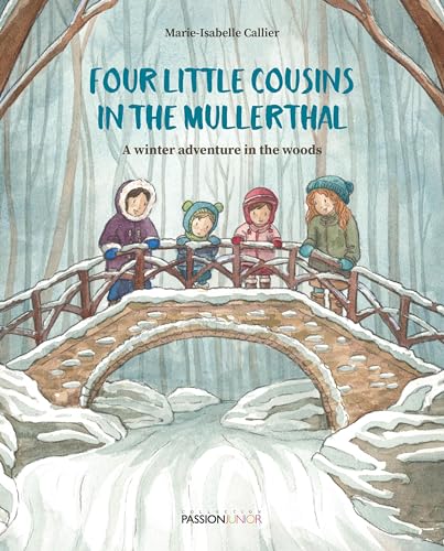 Beispielbild fr Four little cousins in the Mullerthal - A winter adventure in the woods zum Verkauf von Blackwell's