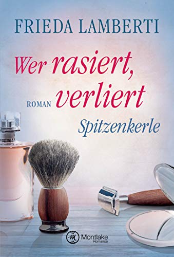 Stock image for Spitzenkerle - Wer rasiert, verliert (German Edition) for sale by GF Books, Inc.