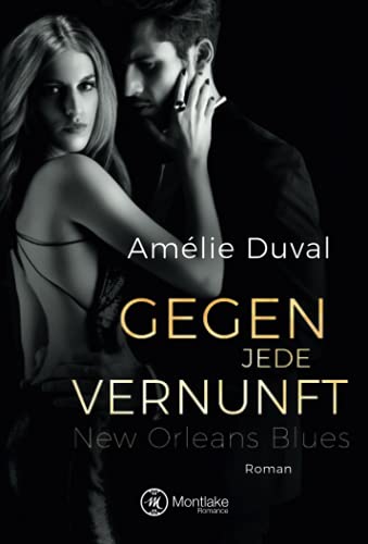 Beispielbild fr Gegen jede Vernunft (New Orleans Blues, Band 1) zum Verkauf von medimops