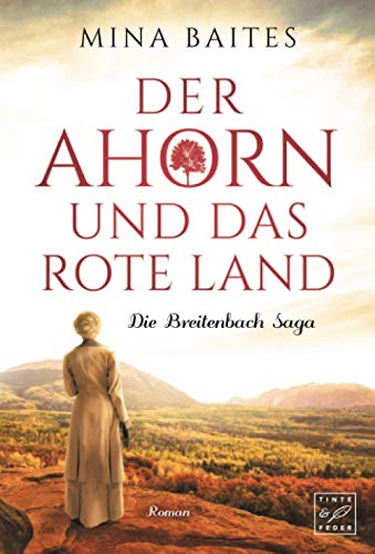 Beispielbild fr Der Ahorn und das rote Land (Die Breitenbach Saga, Band 3) zum Verkauf von medimops