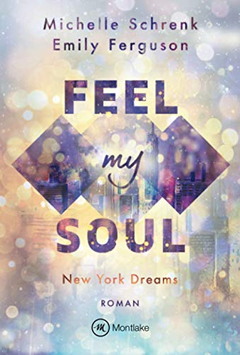 Beispielbild fr Feel My Soul (New York Dreams, Band 1) zum Verkauf von medimops