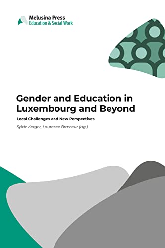 Imagen de archivo de Gender and Education in Luxembourg and Beyond : Local Challenges and New Perspectives a la venta por Buchpark
