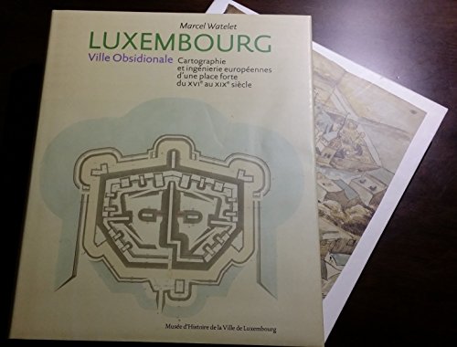 Stock image for Luxembourg : Ville Obsidionale for sale by Black Cat Books