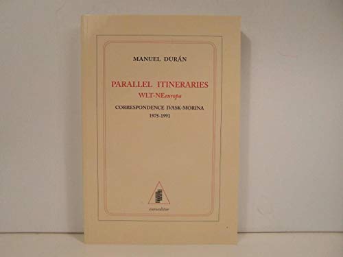 Parallel Itineraries: WLT-NEeuropa: Correspondence Ivask-Morina 1975-1991