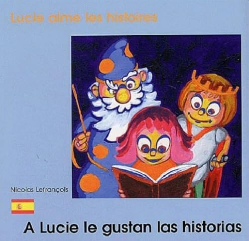 Beispielbild fr Lucie aime les histoires: A Lucie le gustan las historias. : Edition bilingue franais-espagnol zum Verkauf von Ammareal