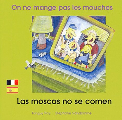 Imagen de archivo de On ne mange pas les mouches : Edition bilingue franais-espagnol a la venta por medimops