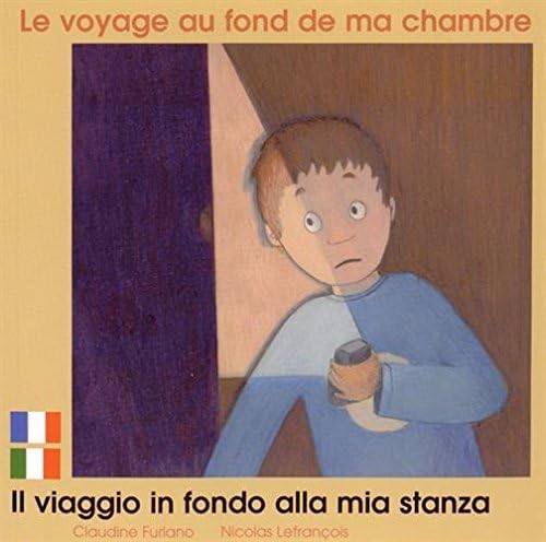 9782919934478: Le Voyage au fond de ma chambre: Edition billingue franais-italien