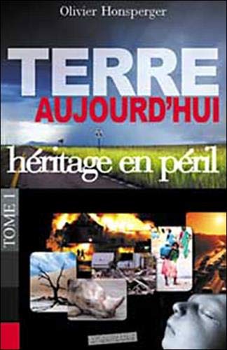 Stock image for Terre aujourd'hui : Tome 1, Hritage en pril for sale by Ammareal