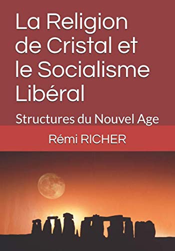 Beispielbild fr La Religion De Cristal Et Le Socialisme Libral: Structures Du Nouvel Age zum Verkauf von RECYCLIVRE