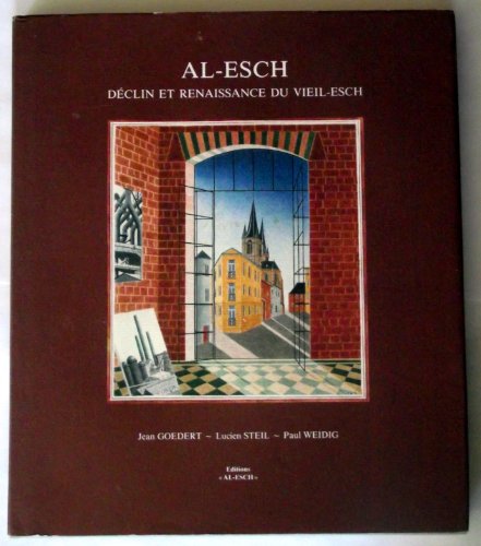 Al-Esch. Declin et Renaissance du Vieil-Esch.