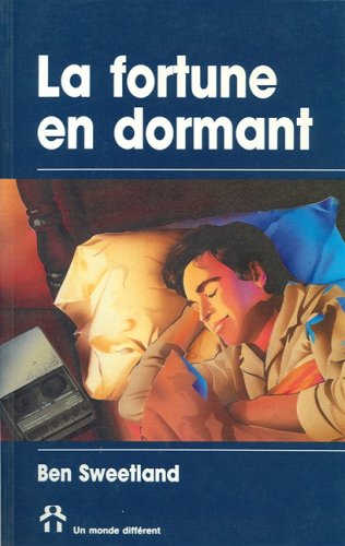 La fortune en dormant - Ben Sweetland