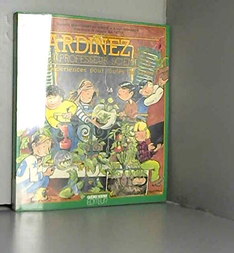 Beispielbild fr JARDINEZ AVEC PROFESSEUR: des expriences pour toutes les Saisons zum Verkauf von Librairie Ancienne Ren Vernet