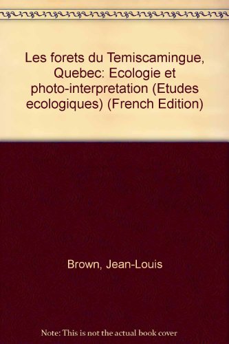 9782920104044: Les forêts du Témiscamingue, Québec: Écologie et photo-interprétation (Études écologiques) (French Edition)