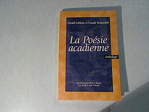 Beispielbild fr La Poesie Acadienne Anthologie zum Verkauf von Bay Used Books