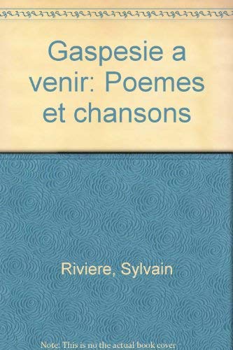 Beispielbild fr Gaspesie a venir: Poemes et chansons (French Edition) zum Verkauf von ! Turtle Creek Books  !
