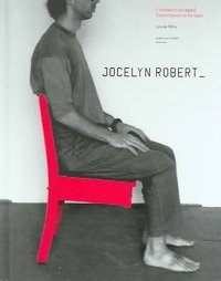 Beispielbild fr Jocelyn Robert: The Inclination of the Gaze/L'inclinaison du regard (French Edition) zum Verkauf von Bellwetherbooks