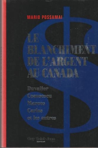Stock image for Blanchiment de l'Argent Au Canada : Duvalier, Ceaucescu et les Autres for sale by Better World Books