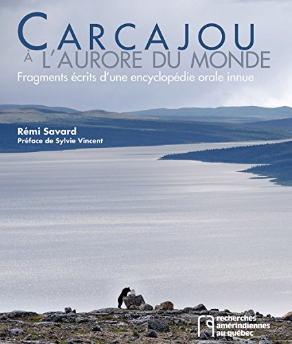 9782920366428: Carcajou  l'aurore du monde : fragments crits d'une encyclopdie orale innue