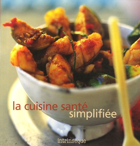 Imagen de archivo de la cuisine sant simplifie a la venta por Better World Books