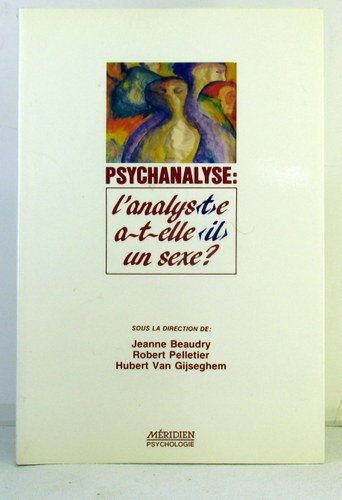Stock image for Psychanalyse : l'analys(t)e a-t-elle (il) un sexe ? for sale by Les mots en page