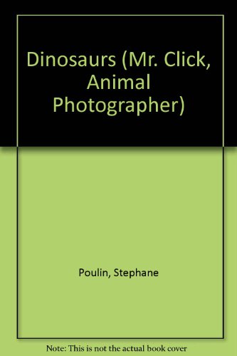 9782920438750: Dinosaurs (Mr. Click, Animal Photographer)