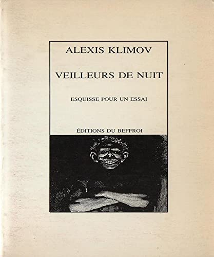 Veilleurs de nuit: Esquisse pour un essai (French Edition) (9782920449039) by Klimov, Alexis