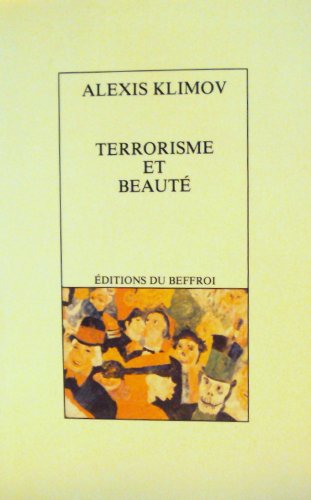 Terrorisme et beauteÌ (French Edition) (9782920449121) by Klimov, Alexis