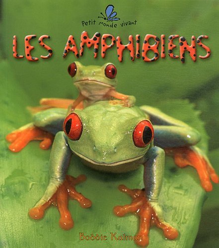 Beispielbild fr Les Amphibiens (Le Petit Monde Vivant / Small Living World, 23) (French Edition) zum Verkauf von Half Price Books Inc.