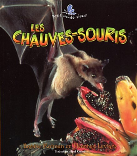 Beispielbild fr Les Chauves-souris (Le Petit Monde Vivant / Small Living World, 9) (French Edition) zum Verkauf von Ezekial Books, LLC