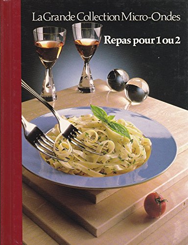 Imagen de archivo de 22 - Repas Pour 1 Ou 2 (La Grande Collection Micro-Ondes) a la venta por Better World Books