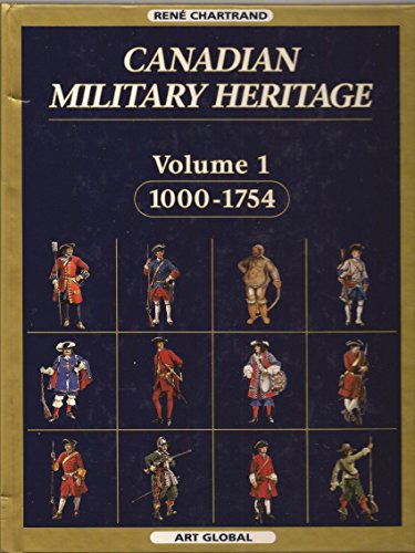Beispielbild fr Canadian Military Heritage Vol. 1 : 1000-1754 zum Verkauf von Better World Books