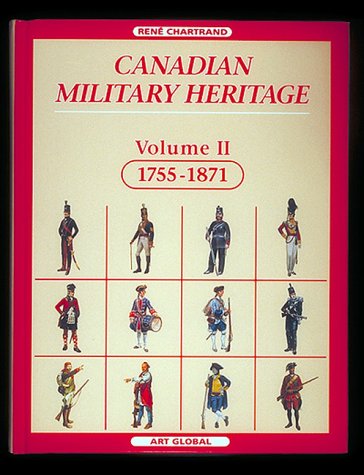 Beispielbild fr Canadian Military Heritage Vol. 2 : 1755-1871 zum Verkauf von Better World Books