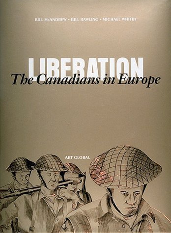 Stock image for Liberation: The Canadians in Europe for sale by COLLINS BOOKS