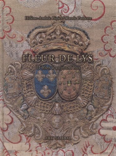 Stock image for Fleur De Lys, d'Hier a Aujourd'hui for sale by Montreal Books