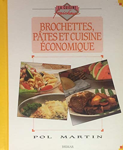 9782920845350: Brochettes, Pates et Cuisine Economique (La Cuisine Francheur)